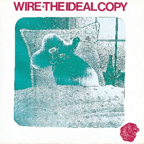 Wire - The Ideal Copy (2000) [Reissue]