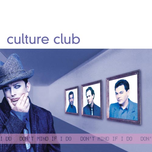 Culture Club - Don't Mind If I Do (1999)