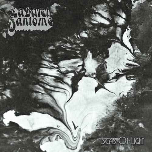 Cabaret Fantôme - Seas Of Light (2022) [EP]