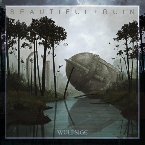 Wulfsige - Beautiful Ruin (2026)