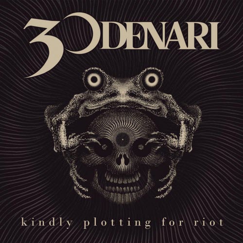 30 Denari - Kindly Plotting For Riot (2026)