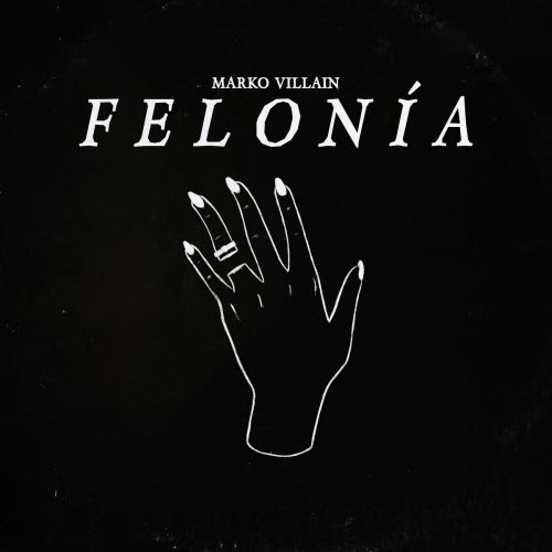 Marko Villain - Felonía (2026) [Single]