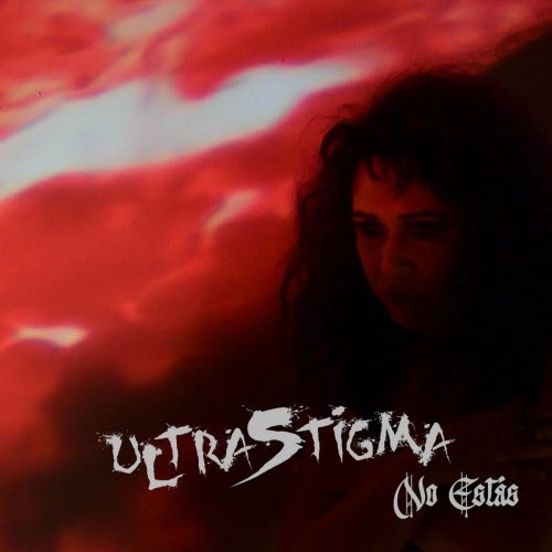 UltraStigma - No Estás (2026) [Single]