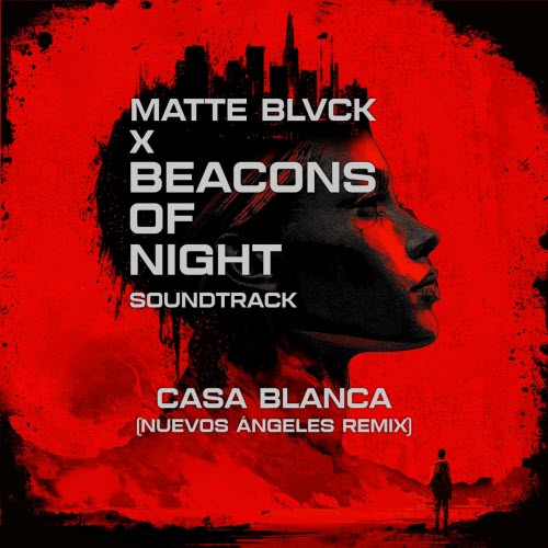 Matte Blvck - Casa Blanca (Nuevos Angeles Remix) (2026) [Single]