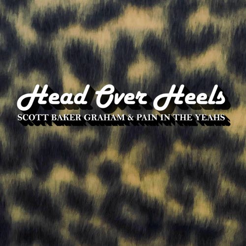 Scott Baker Graham & Pain In The Yeahs - Head Over Heels (2026) [Single]