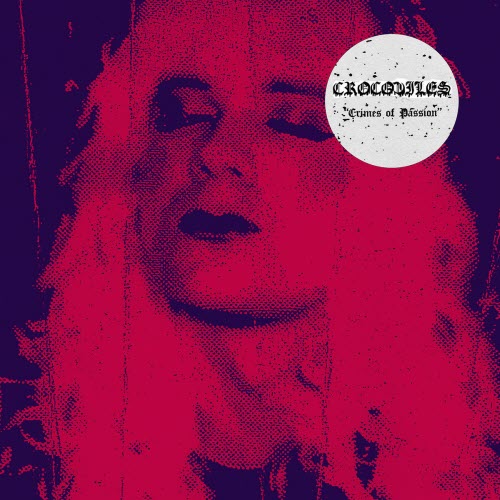 Crocodiles - Crimes Of Passion (2013)