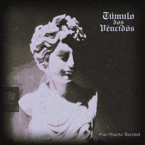 Tumulo Dos Vëncídös - Fim / Quarto Horrivel (2026) [Single]