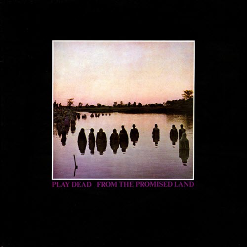 Play Dead - From The Promised Land (2007) [Reissue]