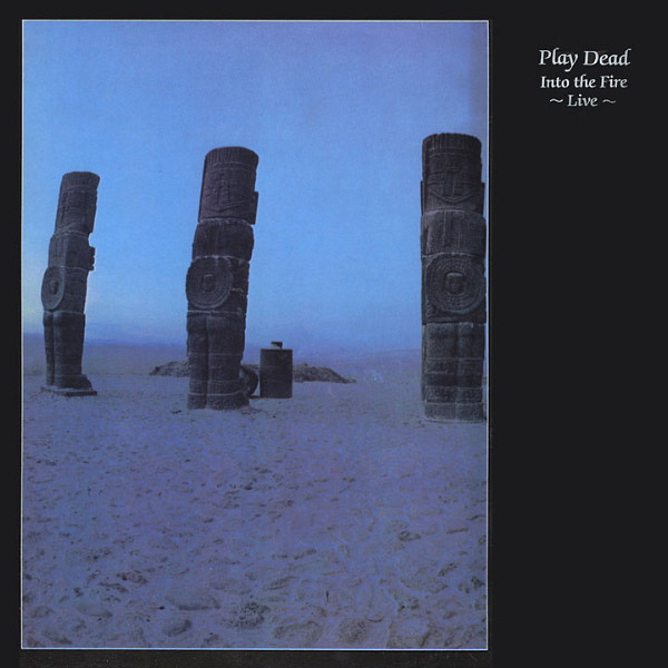 Play Dead - Into The Fire ~ Live ~ (1985)