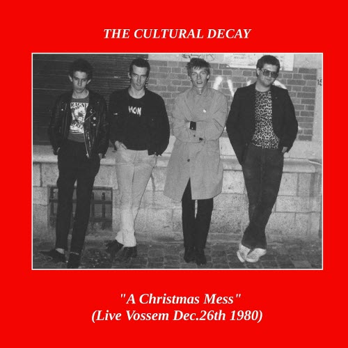 The Cultural Decay - A Christmas Mess (Live Vossem Dec. 26th 1980) (2021)