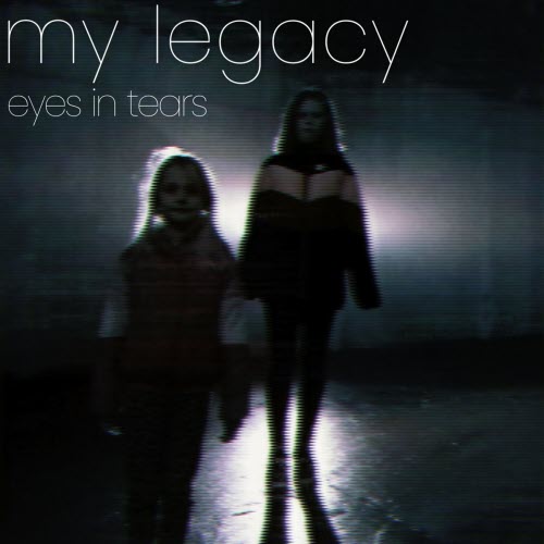 Eyes In Tears - My Legacy (2026) [Single]