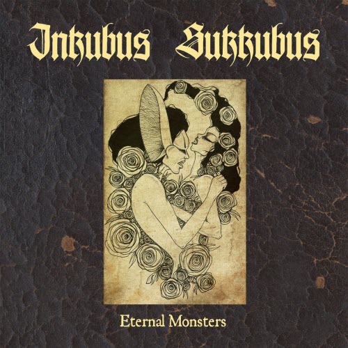 Inkubus Sukkubus - Eternal Monsters (2026)