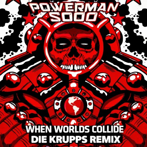 Powerman 5000 - When Worlds Collide (Re-Recorded - Die Krupps Remix) (2026) [Single]