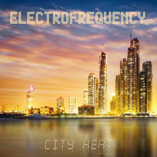 Electrofrequency - City Heat (2021) [Single]