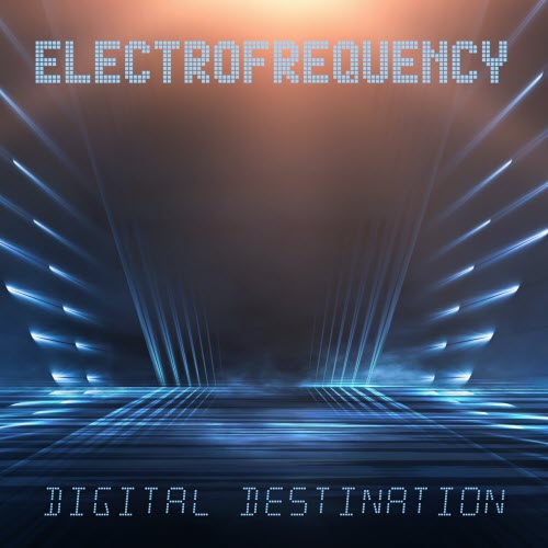 Electrofrequency - Digital Destination (2021) [EP]
