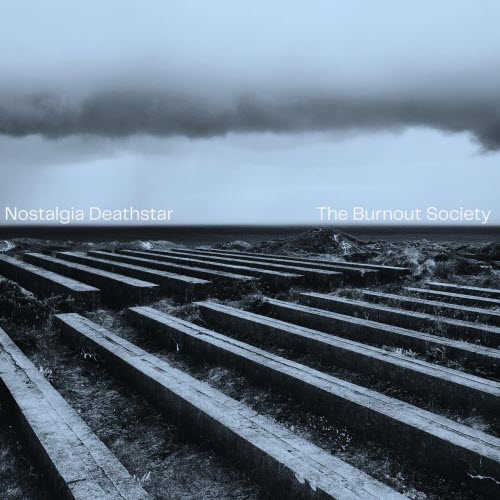 Nostalgia Deathstar - The Burnout Society (2026)