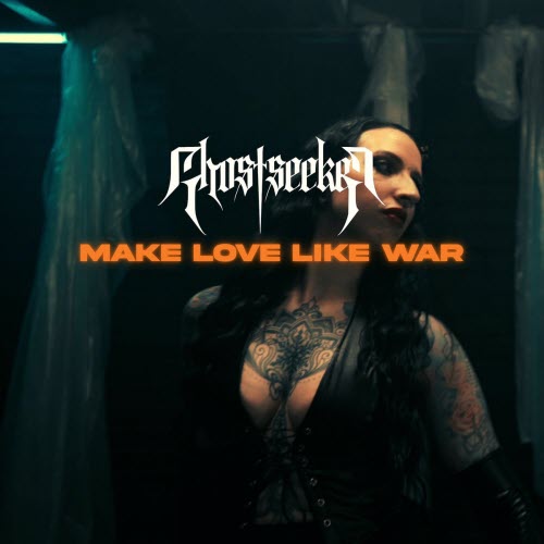 GhostSeeker - Make Love Like War (2026) [Single]