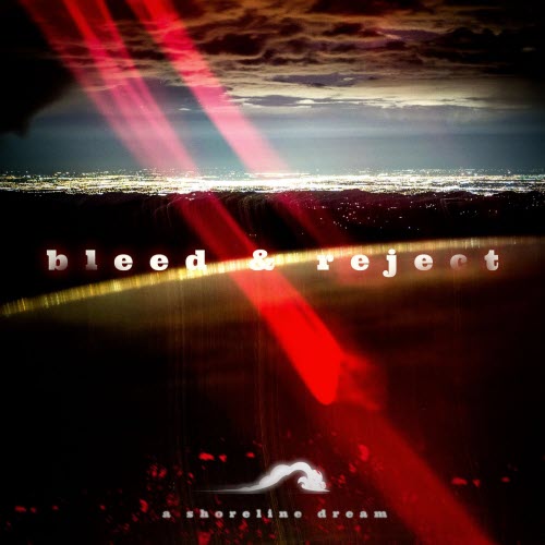 A Shoreline Dream - Bleed & Reject (2026) [Single]