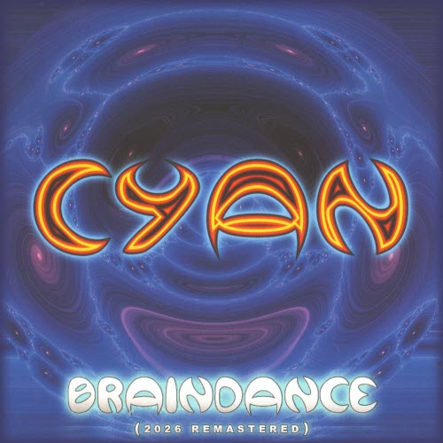 Cyan - Braindance (2026) [Remastered]