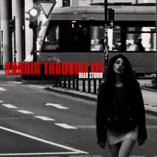 Diar Storm - Runnin' Through Me (2026) [Single]