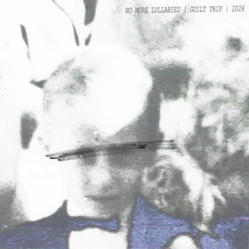No More Lullabies - Guilt Trip (2026)
