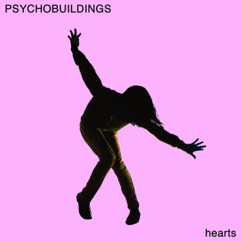 Psychobuildings - Hearts (2012) [EP]