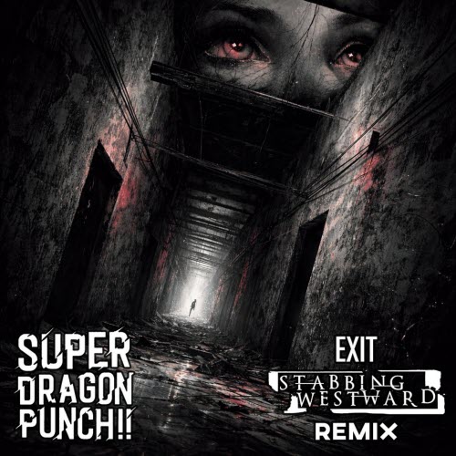 Super Dragon Punch!! - Exit (Stabbing Westward Remix) (2026) [Single]