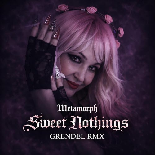 Metamorph - Sweet Nothings (Grendel Remix) (2026) [Single]