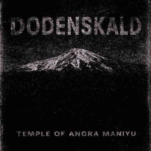 Dodenskald - Temple Of Angra Maniyu (2025)