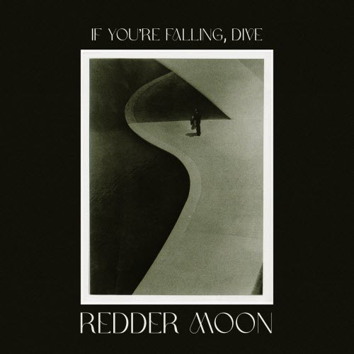 Redder Moon - If You're Falling, Dive (2025)