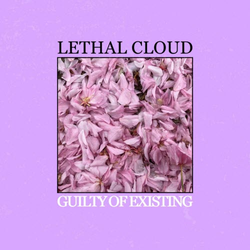 Lethal Cloud - Guilty Of Existing (2026)