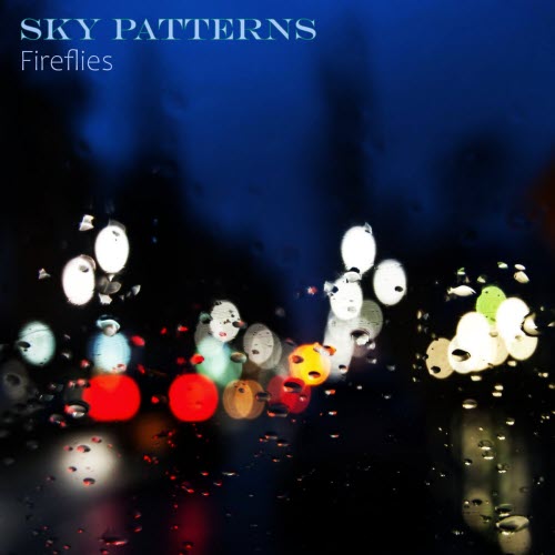 Sky Patterns - Fireflies (2026) [Single]
