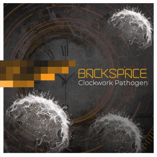 Backspace - Clockwork Pathogen (2026) [Reissue]