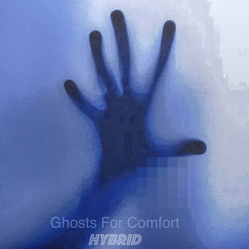 Ghosts For Comfort - Hybrid (2026) [EP]