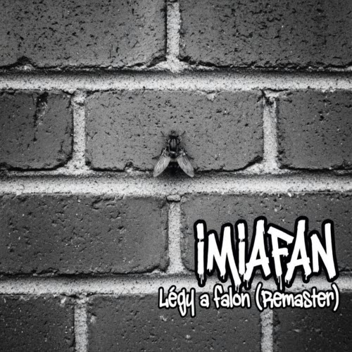 Imiafan - Légy A Falon (2026) [EP Remastered]