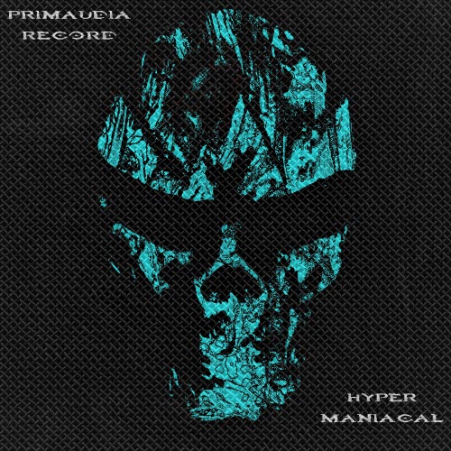 Primaudia Record - Hyper Maniacal (2020)