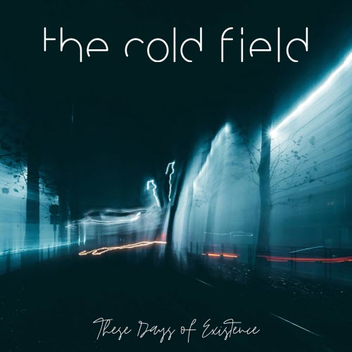 The Cold Field - These Days Of Existence (2026) [EP]