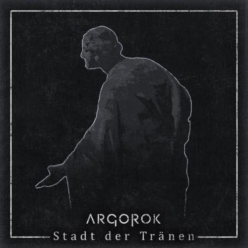 Argorok - Stadt Der Tränen (2026) [Single]