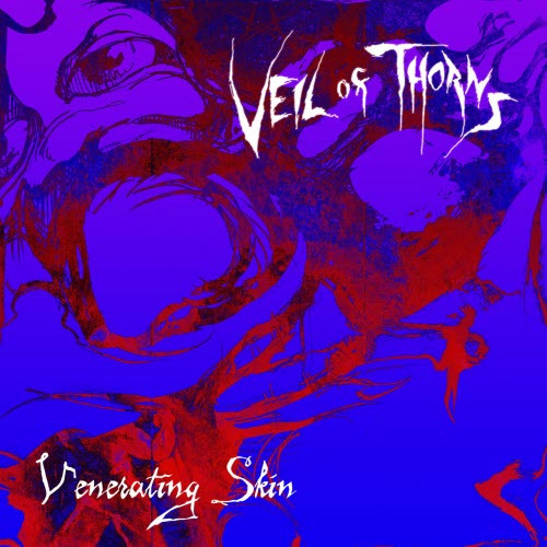 Veil Of Thorns - Venerating Skin (2020)
