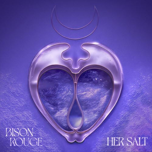 Bison Rouge - Her Salt (2026)