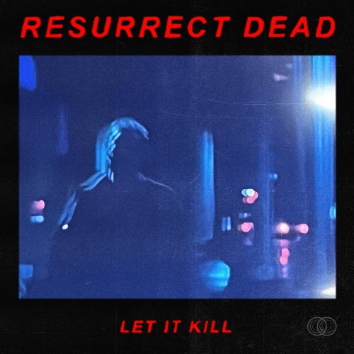 Resurrect Dead - Let It Kill (2026) [EP]