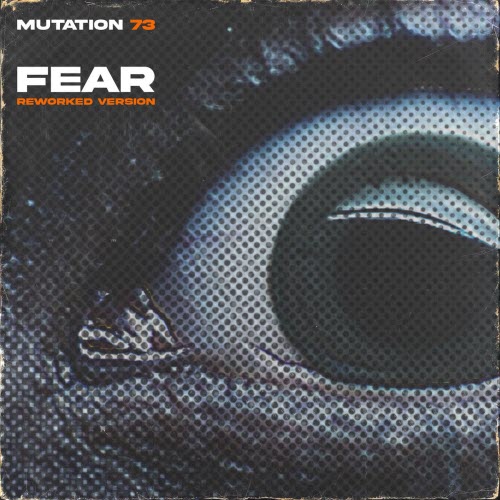 Mutation 73 - Fear (Reworked Version) (2026) [Single]