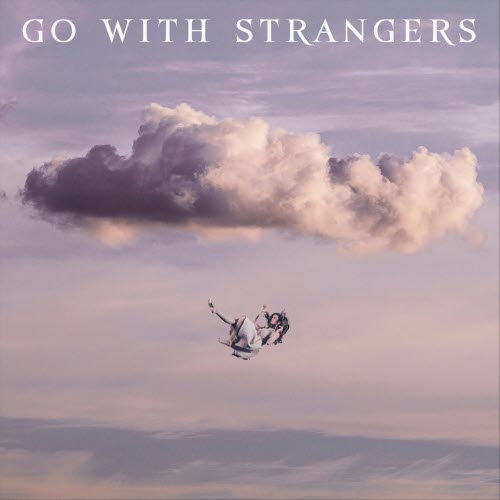 Go With Strangers - Ave, Reverie (2025)