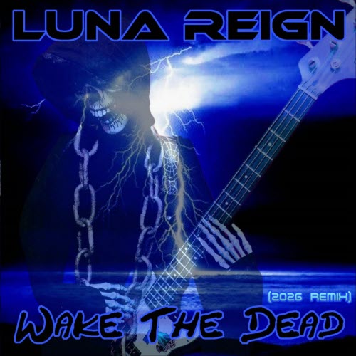 Luna Reign - Wake The Dead (2026 Remix) (2026)