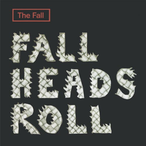 The Fall - Fall Heads Roll (Expanded Edition) (2026) [4CD]