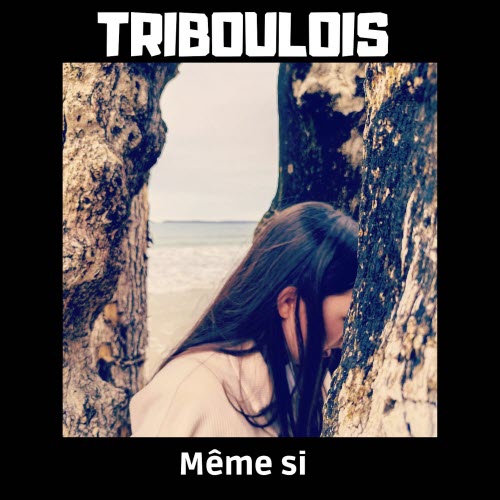 Triboulois - Même Si (2022)
