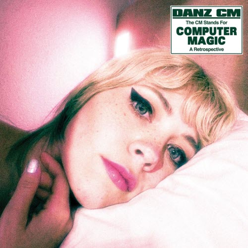 Computer Magic & Danz CM - The CM Stands For Computer Magic: A Retrospective (2026) [2CD]