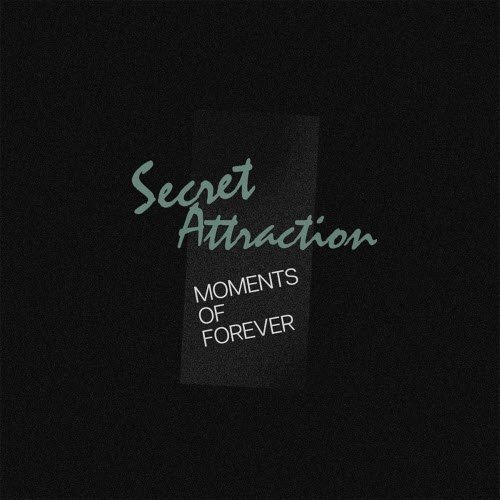 Secret Attraction - Moments Of Forever (2026) [Single]