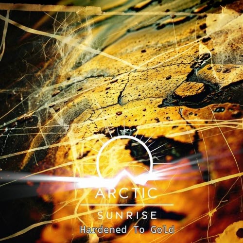Arctic Sunrise - Hardened To Gold (2026) [EP]