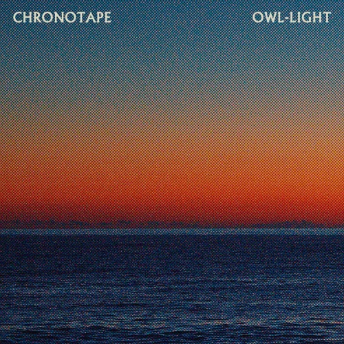Chronotape - Owl-Light (2025) [Single]